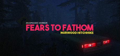 溯源之惧：诺伍德便车/Fears to Fathom – Norwood Hitchhike-游戏网